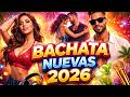 Bachatas Nuevas 2026 🔥 Lo Más Nuevo en Bachata Romántica DEFAULT Thumbnail