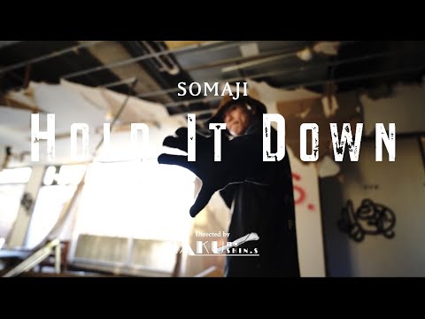 SOMAJI - Hold It Down   [Official video]