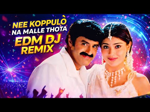 Nee Koppulo Na Malle Thota – EDM DJ Remix 🔥 | Balakrishna x Tabu | Chennakesava Reddy | Party Vibes