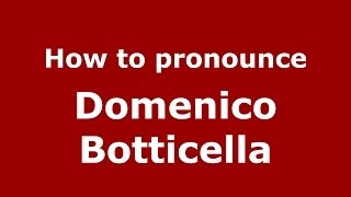How to pronounce Domenico Botticella