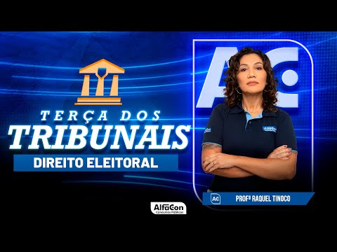 Terça dos Tribunais 2023 - Aula de Direito Eleitoral - AlfaCon
