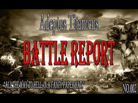 Adeptus Titanicus / Battle Report No.02 / Legio Audax vs Legio Krytos