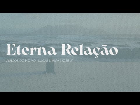 Eterna Relação - Amigos do Noivo