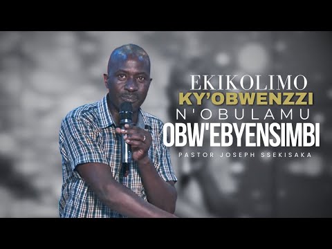 EKIKOLIMO KY'OBWENZI N'OBULAMU OBWEBYENSIMBI - PART 1 | PASTOR JOSEPH SSEKISAKA | 09-07-2025