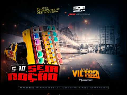 S10 SEM NOÇÃO - MARCANTES SOM DAS HIDRÁULICAS (DJ VICTOR V3)