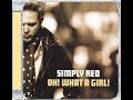 SIMPLY RED · OH! WHAT A GIRL · ALBUM VERSION