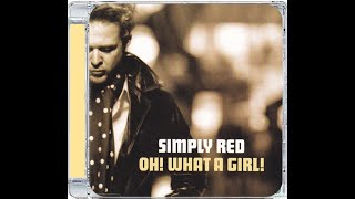 SIMPLY RED · OH! WHAT A GIRL · ALBUM VERSION