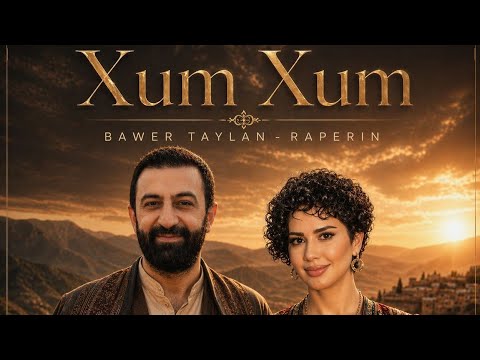 Bawer Taylan & Raperin - Xum Xum (Kurdish New) [2026]