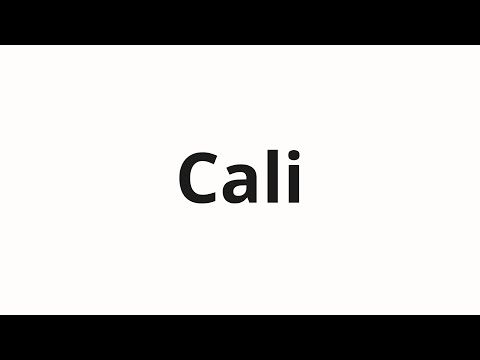 How to pronounce Cali