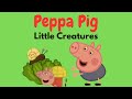 Peppa Pig Little Creatures