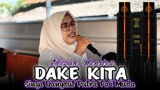 Download lagu DAKE KITA - VOC : ELIZAH HENDRA | PUTRA PA'I MUDA | SHOW PASEKAN INDRAMAYU mp3