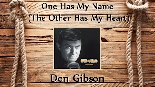 Don Gibson - One Has My Name (The Other Has My Heart)