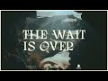 The Wait Is Over