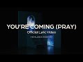 You're Coming (Pray)
