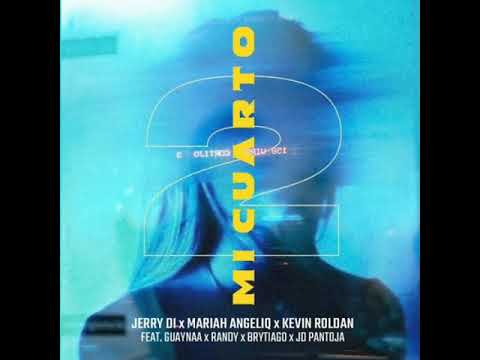 Mi Cuarto 2-Jerry Di x Mariah Angeliq x Kevin Roldan feat Guaynaa x Randy x Brytiago x JD P.(LINK👇)