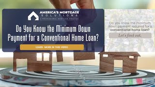 Do You Know the Minimum Down Payment for a Conventional Home Loan