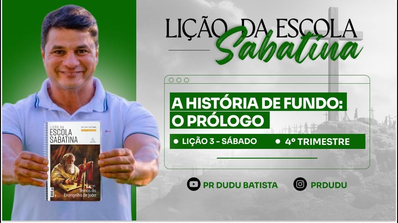 Lição da Escola Sabatina, Sábado 12/10/2024 "A História de Fundo: O Prólogo" com Pr Dudu.