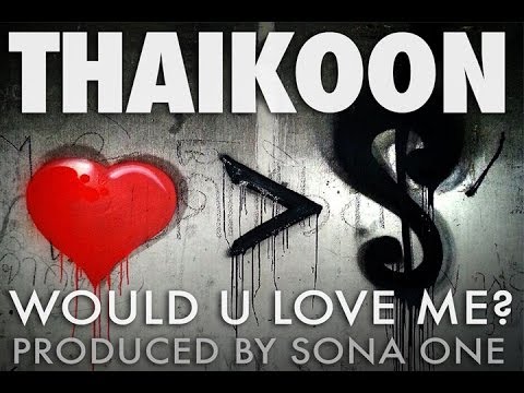 Thaikoon - Would U Love Me? [Official Audio + Lyrics]