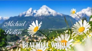 Michael Bolton  - Beautiful World/TRADUÇÃO HD (Lyrics Video)