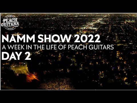 NAMM 2022 - A Week In The Life Of Peach Guitars | Day 2
