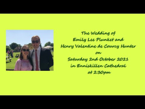 The Wedding of Henry Valentine de Courcy Hunter and Emily Lee Plunket on 2/10/2021 at 2.30pm