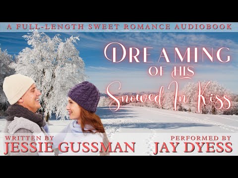 Dreaming of His Snowed In Kiss - Book 4, Cowboy Mountain Christmas - Full Sweet Romance Audiobook