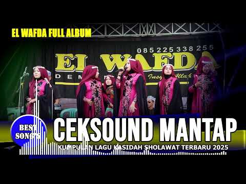 CEKSOND KASIDAH SHOLAWAT 2025 - QASIDAH EL WAFDA DEMAK JAWA TENGAH
