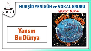 Hurşid Yenigün ve Grubu / Yansın Bu Dünya