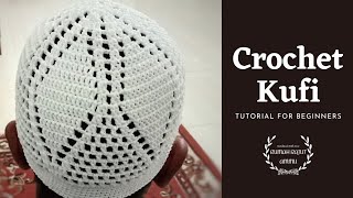 How To Crochet Kufi - Easy Tutorial For Beginners 