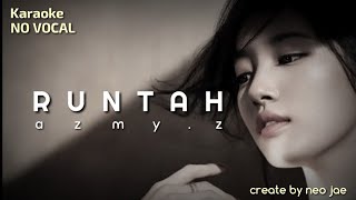 Download lagu RUNTAH ~ Karaoke, Azmy. Z @neojae6449 mp3