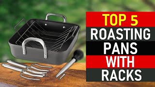 Top 5 Best Roasting Pans With Racks 2021