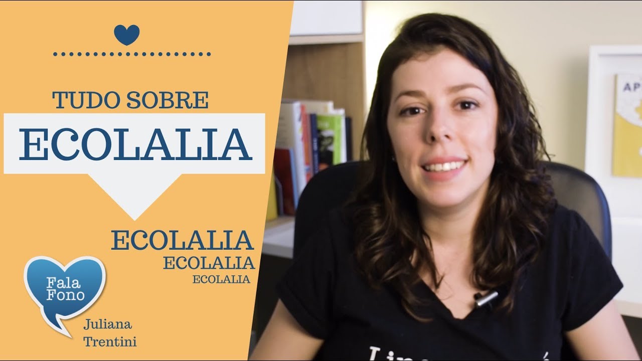 ECOLALIA - Repetições da fala em crianças