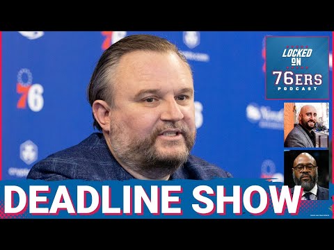 REACTION: How the SIXERS fared through of the NBA's TRADE DEADLINE - Locked On Philadelphia 76ers