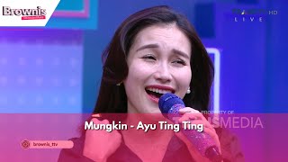 Download lagu Mungkin | Ayu Ting Ting | BROWNIS (6/6/24) mp3