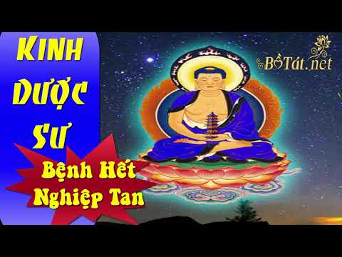 Tụng Kinh Dược Sư Cực Kỳ Linh Nghiệm - Bệnh Nặng Đến Đâu Cũng Hết, Nghiệp Lớn Đến Đâu Cũng Tan