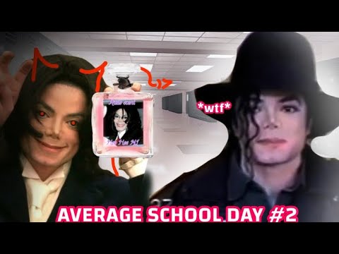 AVERAGE SCHOOL DAY #2 (ft. @MichaelJackson)