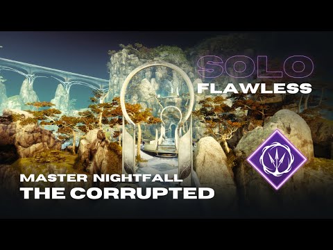 Solo Flawless Master Nightfall "The Corrupted" with Le Monarque - Void Hunter - Destiny 2