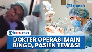 Malang! Pria Tewas Ketika Operasi Katarak Lantaran Dokter Bedah Sibuk Bermain Musik Bingo