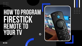 How to Program Firestick Remote to your TV