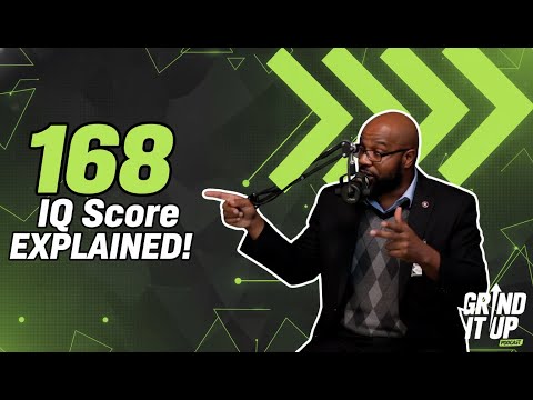 168 IQ Score EXPLAINED! What Does Genius Level Intelligence Mean? | Grind It Up Podcast