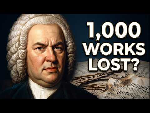 Bach Wrote 1000 Works You Will Never Hear — Here is What Happened to Them