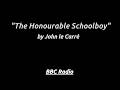 "The Honourable Schoolboy" by John le Carré - BBC Radio adaptation -Suspense, Cold War espionage