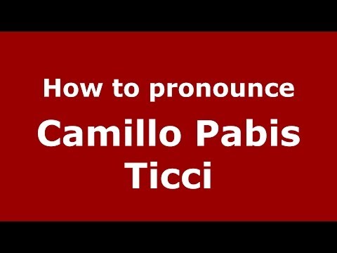 How to pronounce Camillo Pabis Ticci (Italian/Italy)  - PronounceNames.com