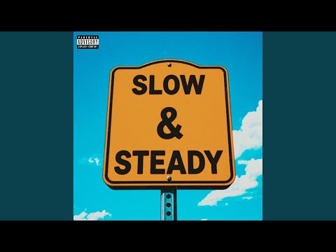 Slow & Steady