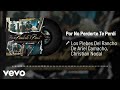 Los Plebes Del Rancho De Ariel Camacho, Christian Nodal - Por No Perderte Te Perdí (Audio) Los Plebes Del Rancho De Ariel Camacho, Christian Nodal - Por No Perderte Te Perdí (Audio)