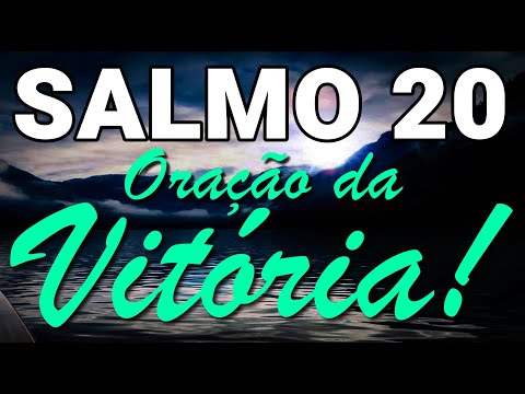 SALMO 20 ORAÇÃO DA VITÓRIA