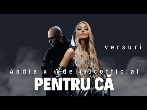 Andia x @deliricofficial - Pentru ca | versuri/lyrics