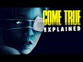 COME TRUE (2020) Explained