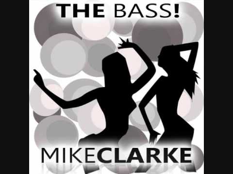 Mike Clarke - The Bass! (Original Mix)