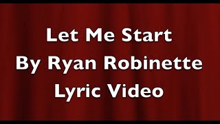 Let Me Start By Ryan Robinette
